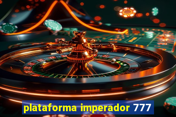 plataforma imperador 777